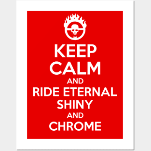 Keep Calm and Ride Eternal, Shiny and Chrome 1 Posters and Art